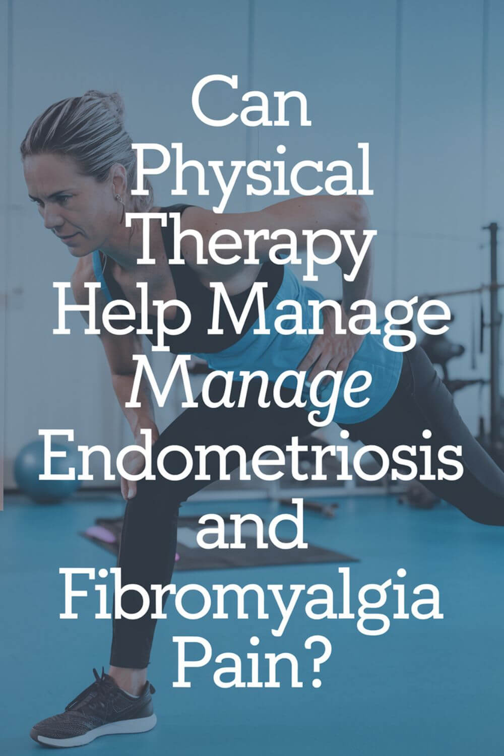 Can Physical Therapy Help Manage Endometriosis and Fibromyalgia Pain 2