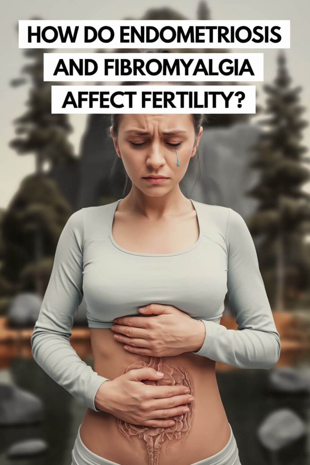 How do Endometriosis and Fibromyalgia Affect Fertility 6