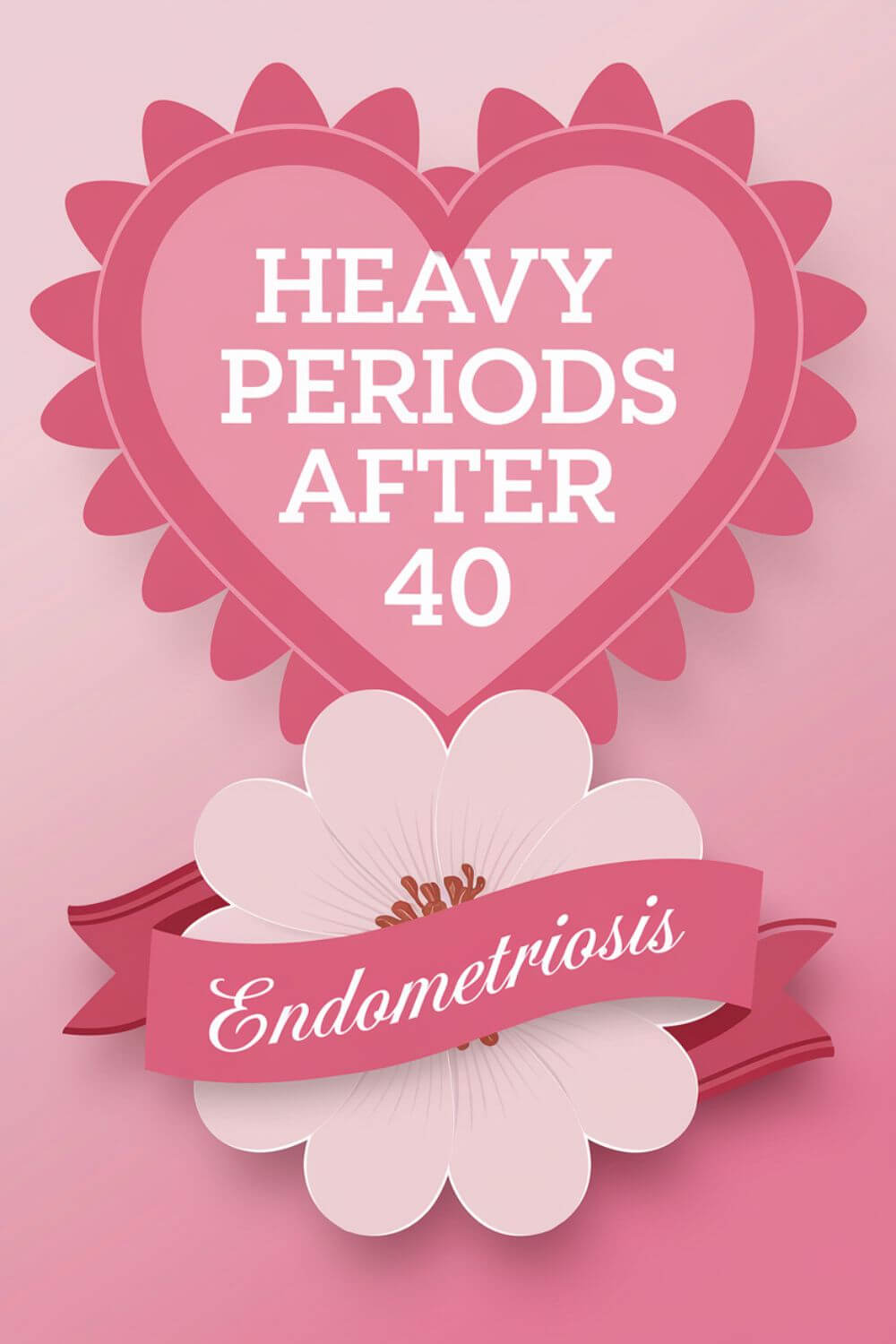 Why Are Heavy Periods After 40 Linked to Endometriosis 2