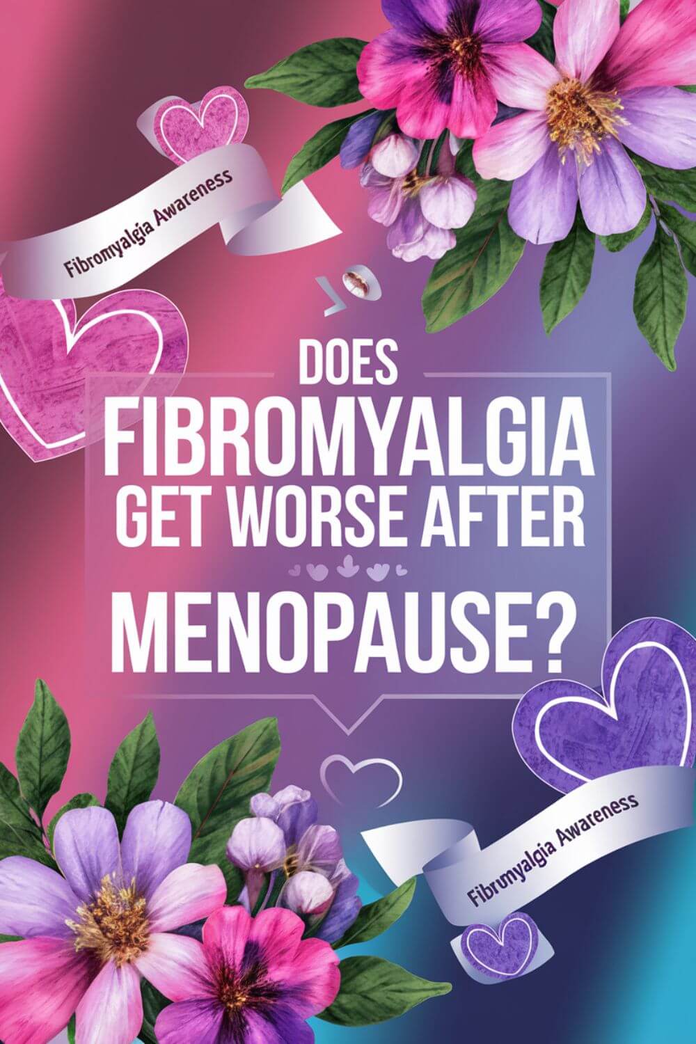 Does Fibromyalgia Get Worse After Menopause 6