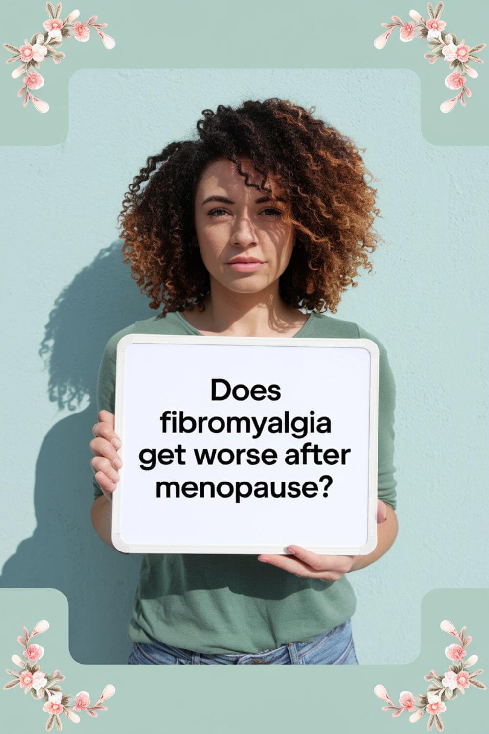 Does Fibromyalgia Get Worse After Menopause 8