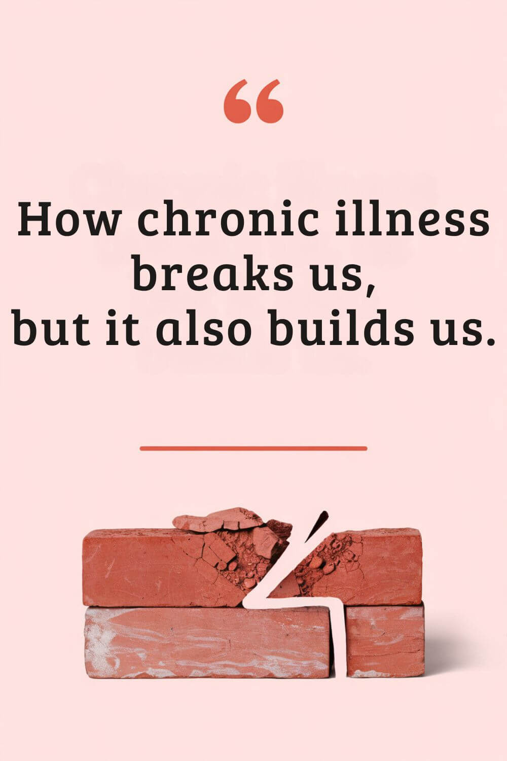 How Chronic Illness Breaks and Builds Us 2