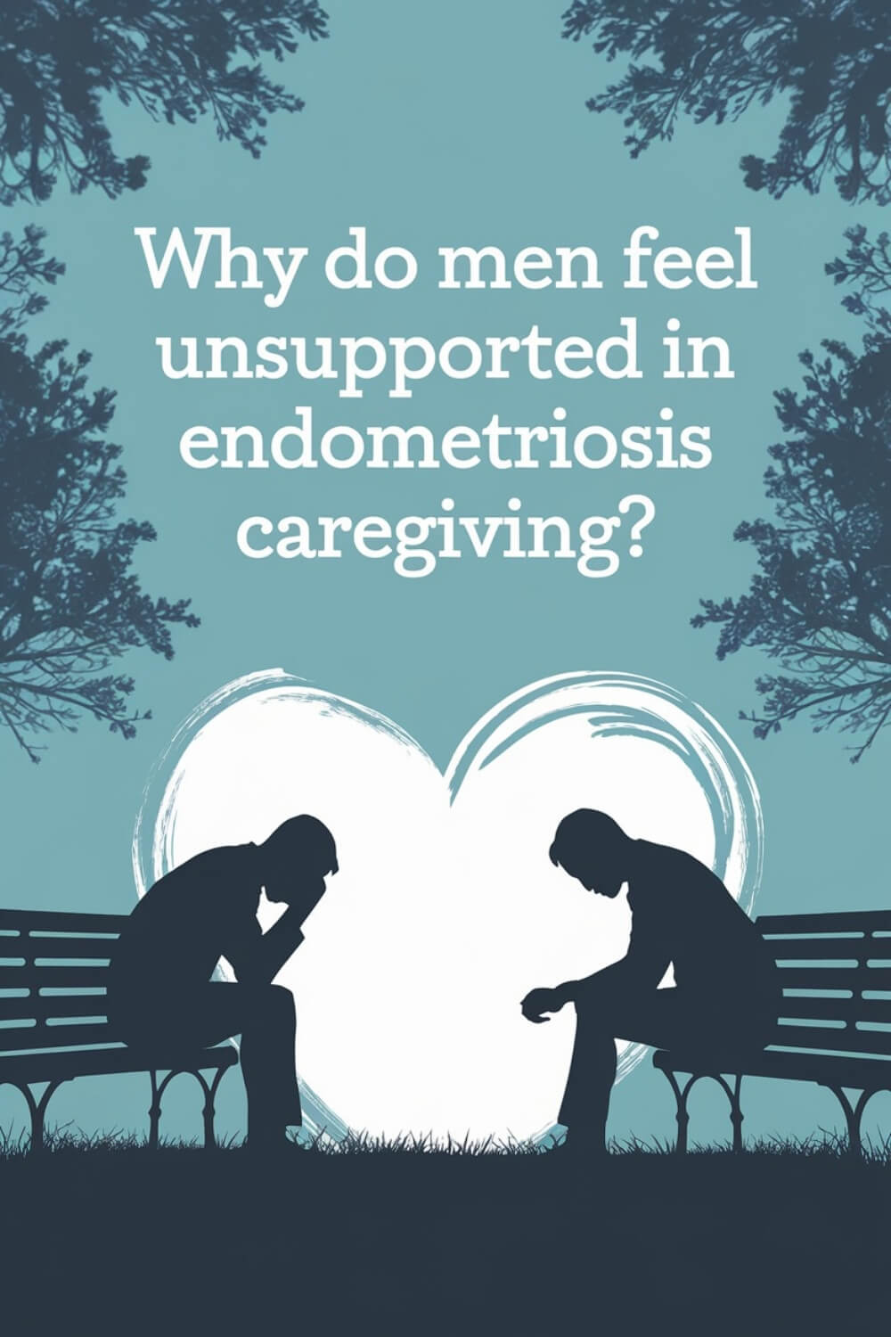 Men Feel Unsupported in Endometriosis Caregiving 5