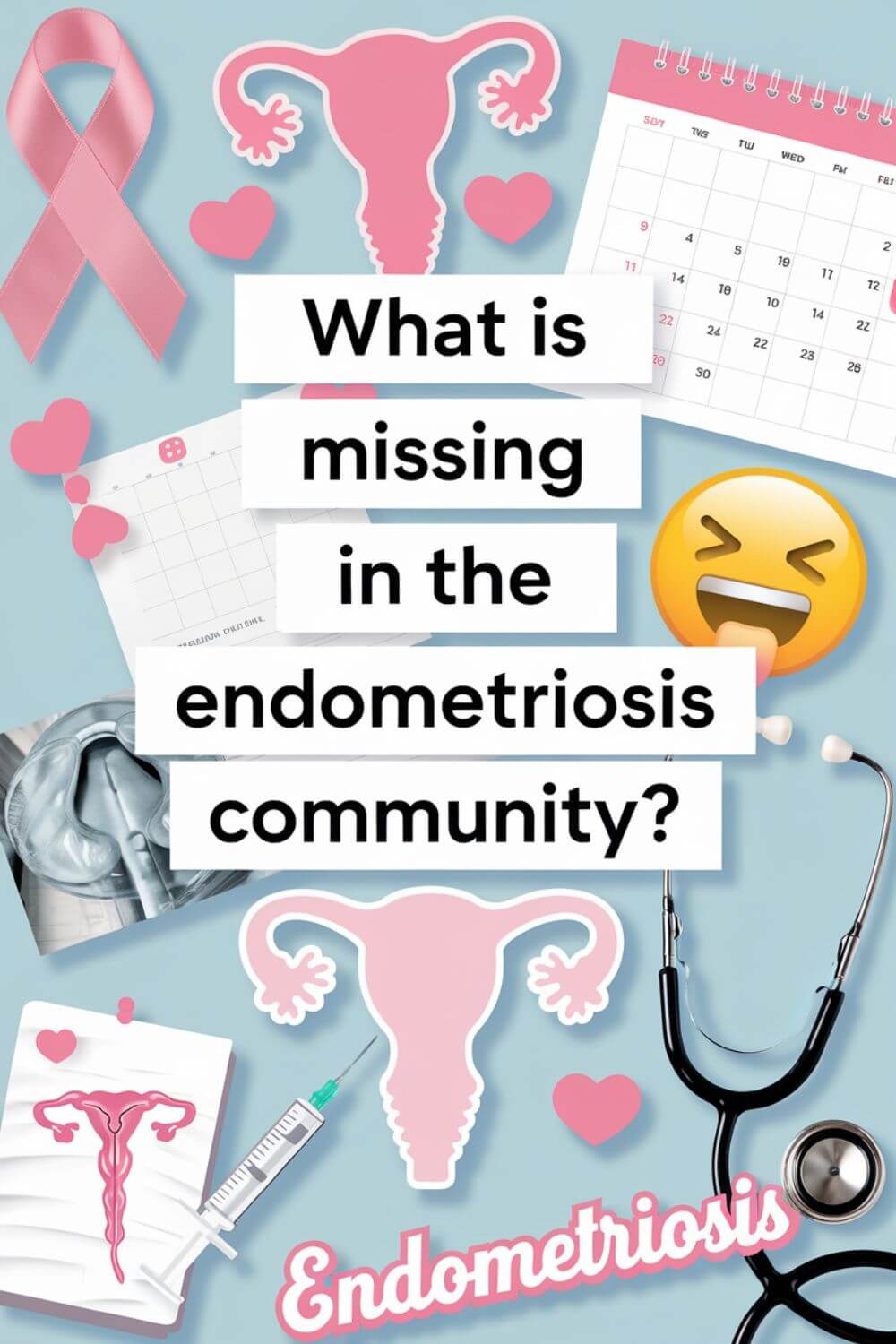 What is Missing in the Endometriosis Community 2