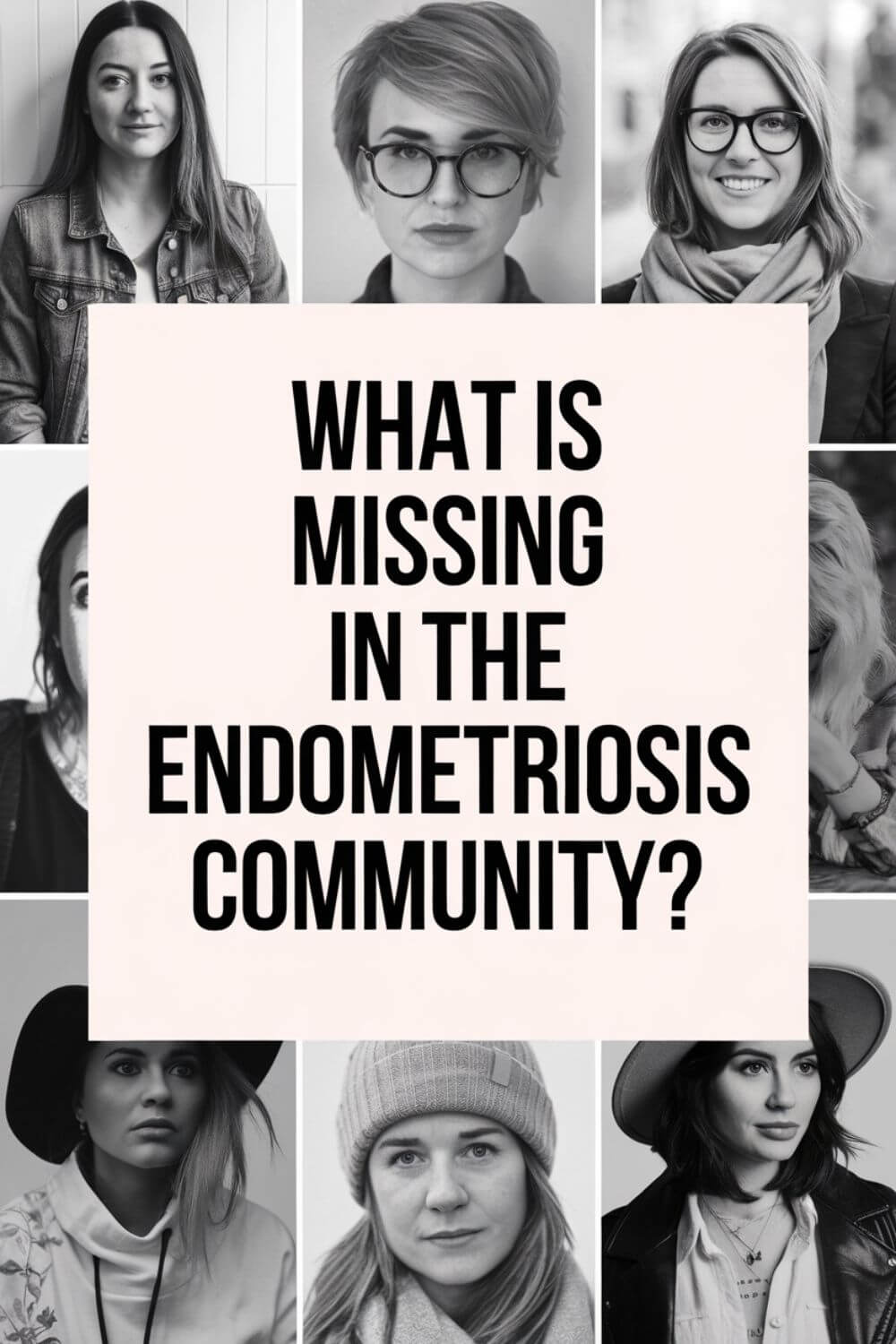 What is Missing in the Endometriosis Community 4