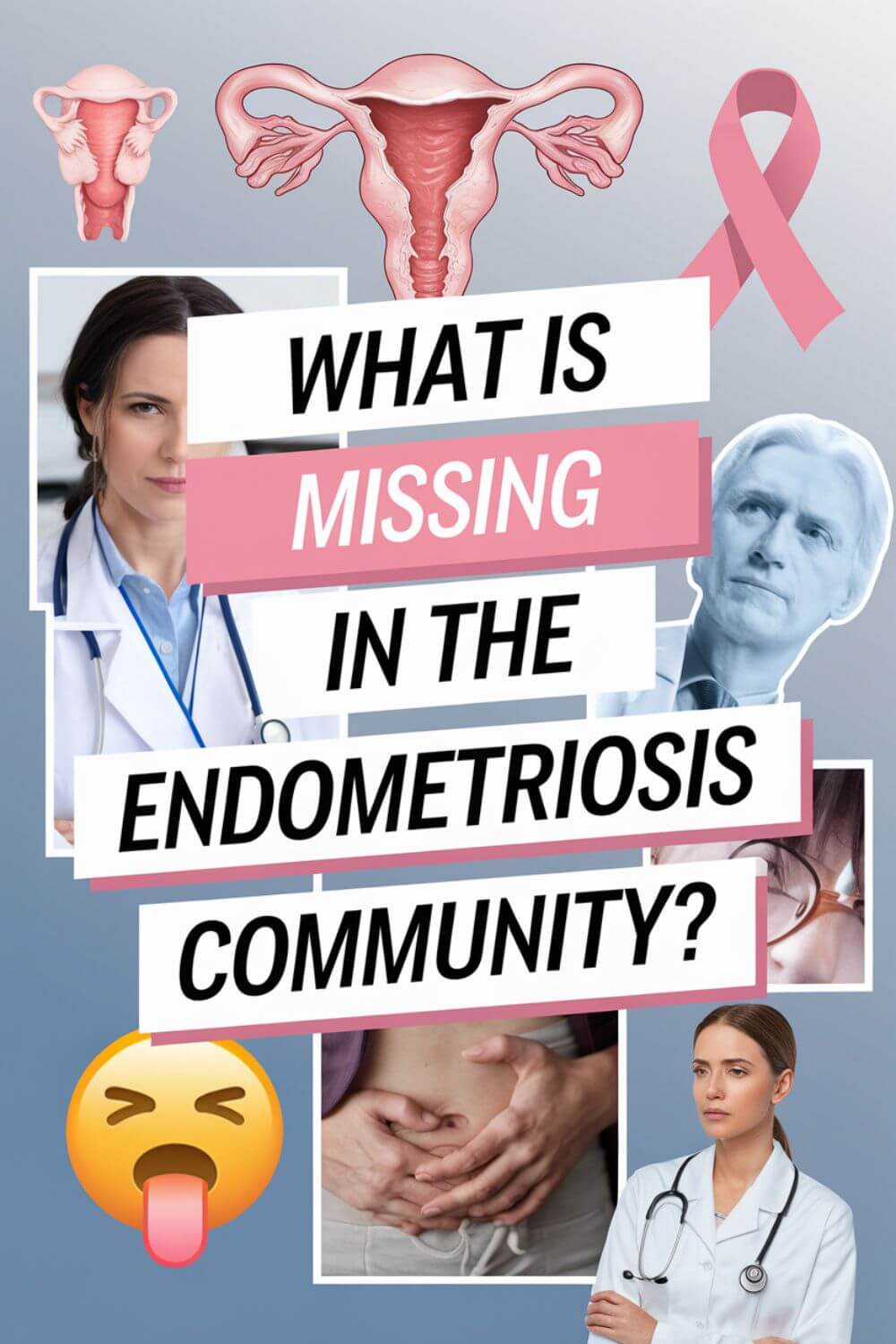 What is Missing in the Endometriosis Community 7