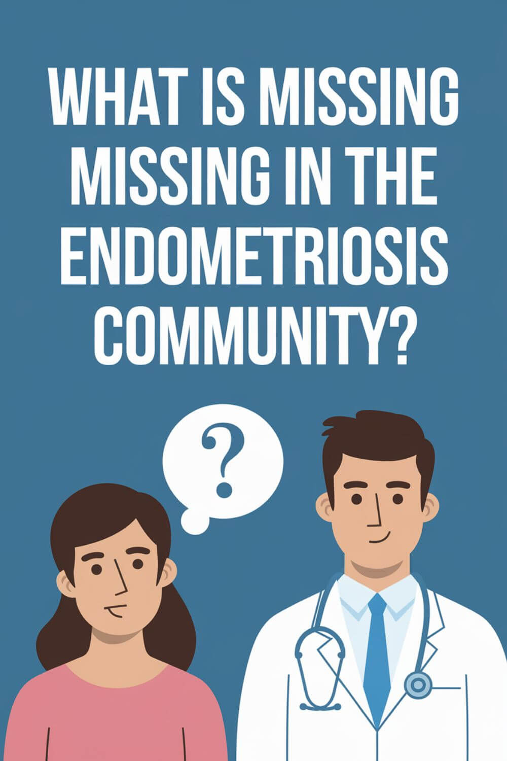 What is Missing in the Endometriosis Community 9