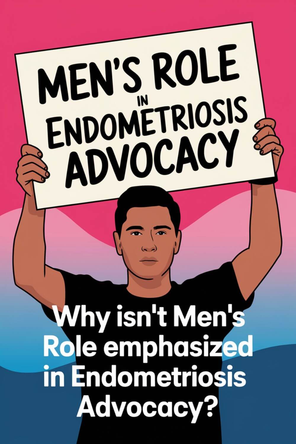 Men’s Role in Endometriosis Advocacy 4