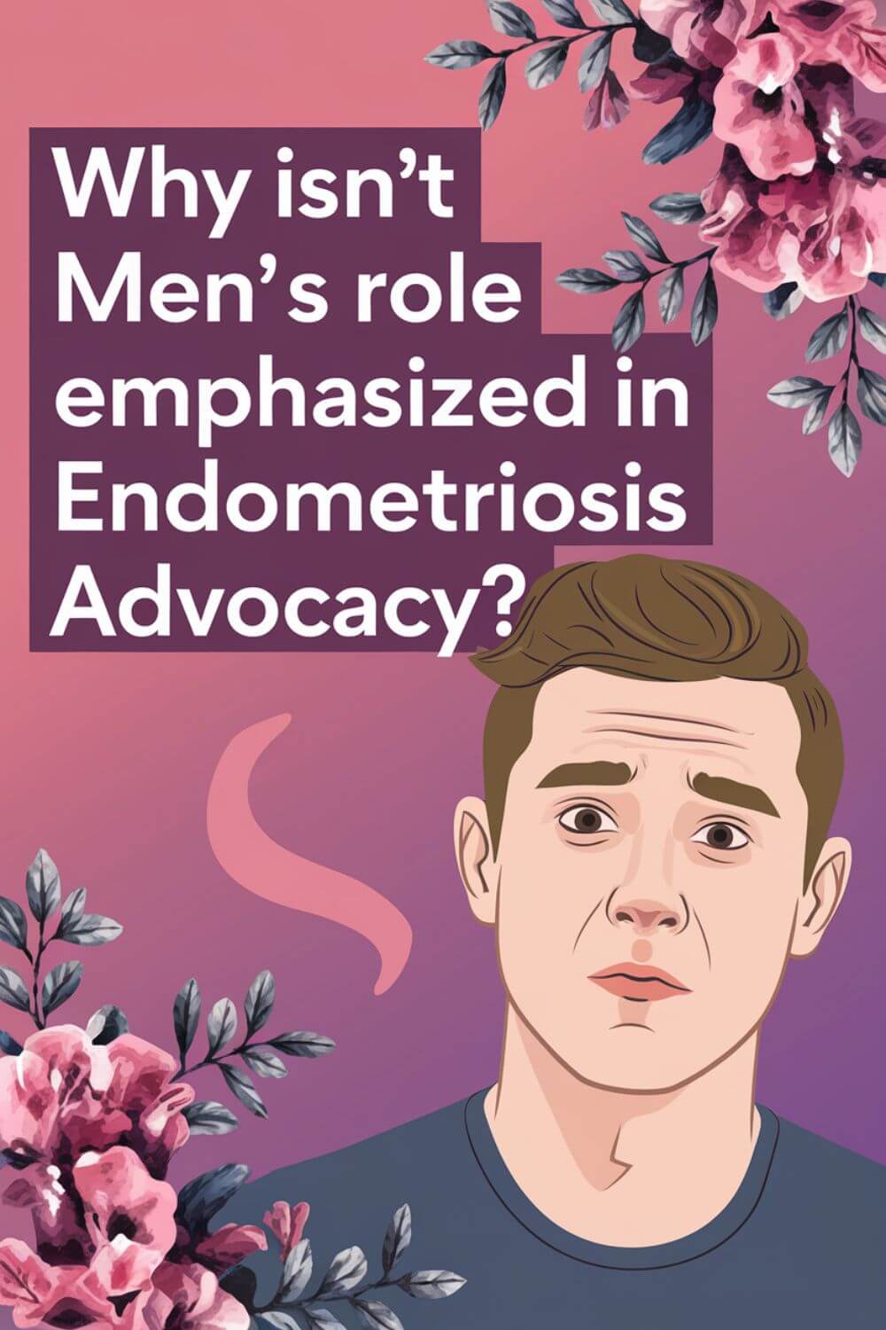 Men’s Role in Endometriosis Advocacy 5