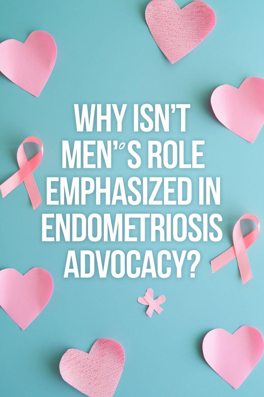 Men’s Role in Endometriosis Advocacy 8