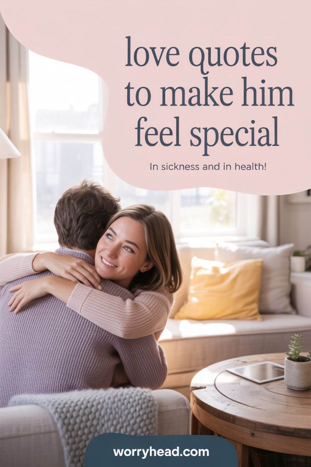 Love Quotes To Make Him Feel Special In Sickness and In Health 10