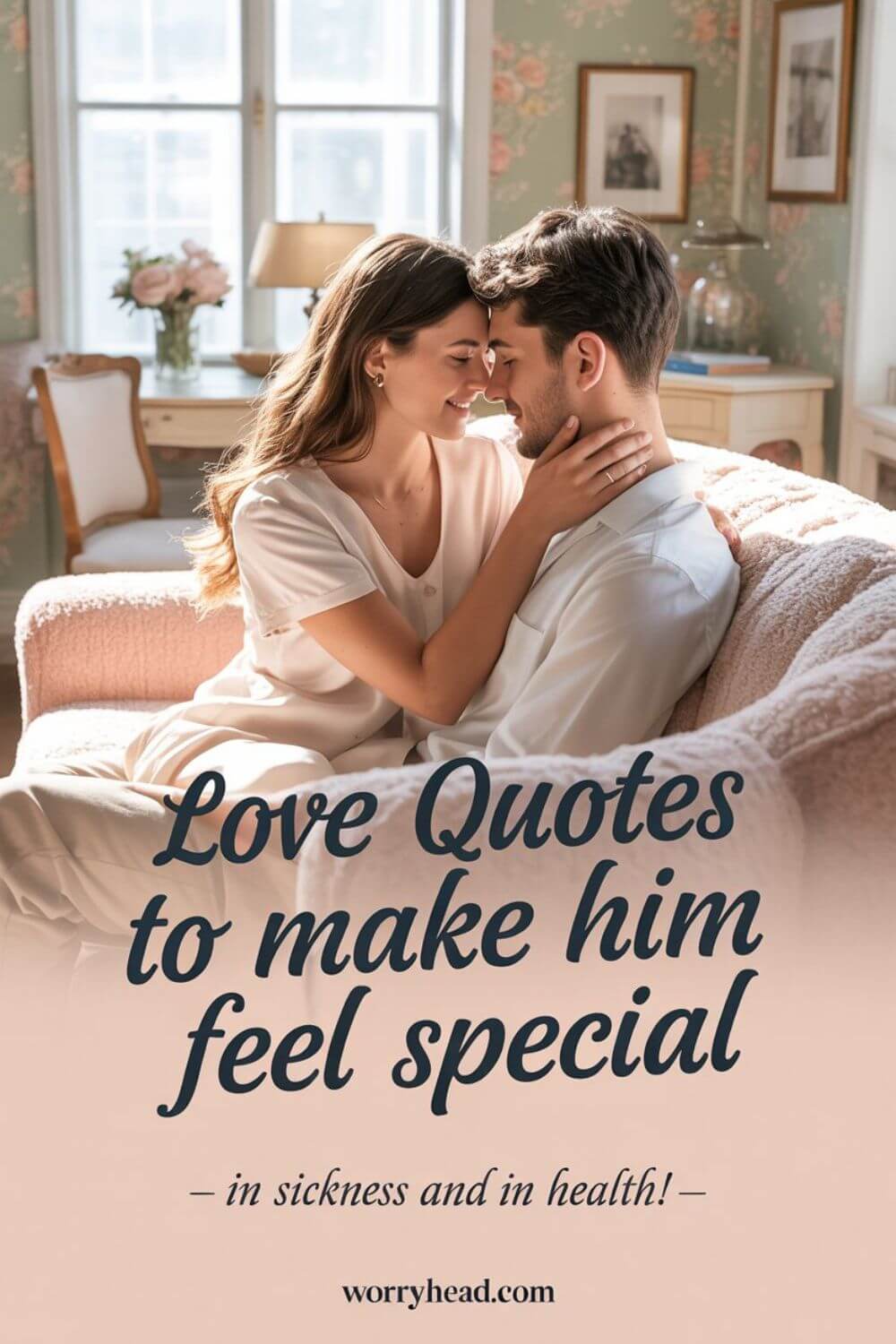 Love Quotes To Make Him Feel Special In Sickness and In Health 2