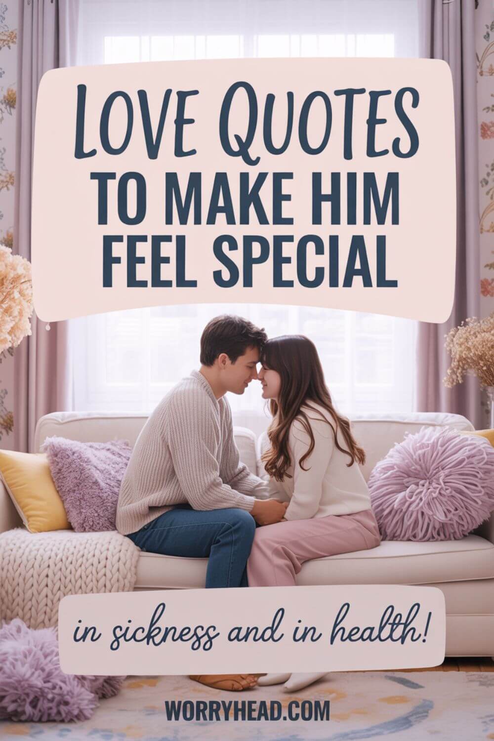 Love Quotes To Make Him Feel Special In Sickness and In Health 7