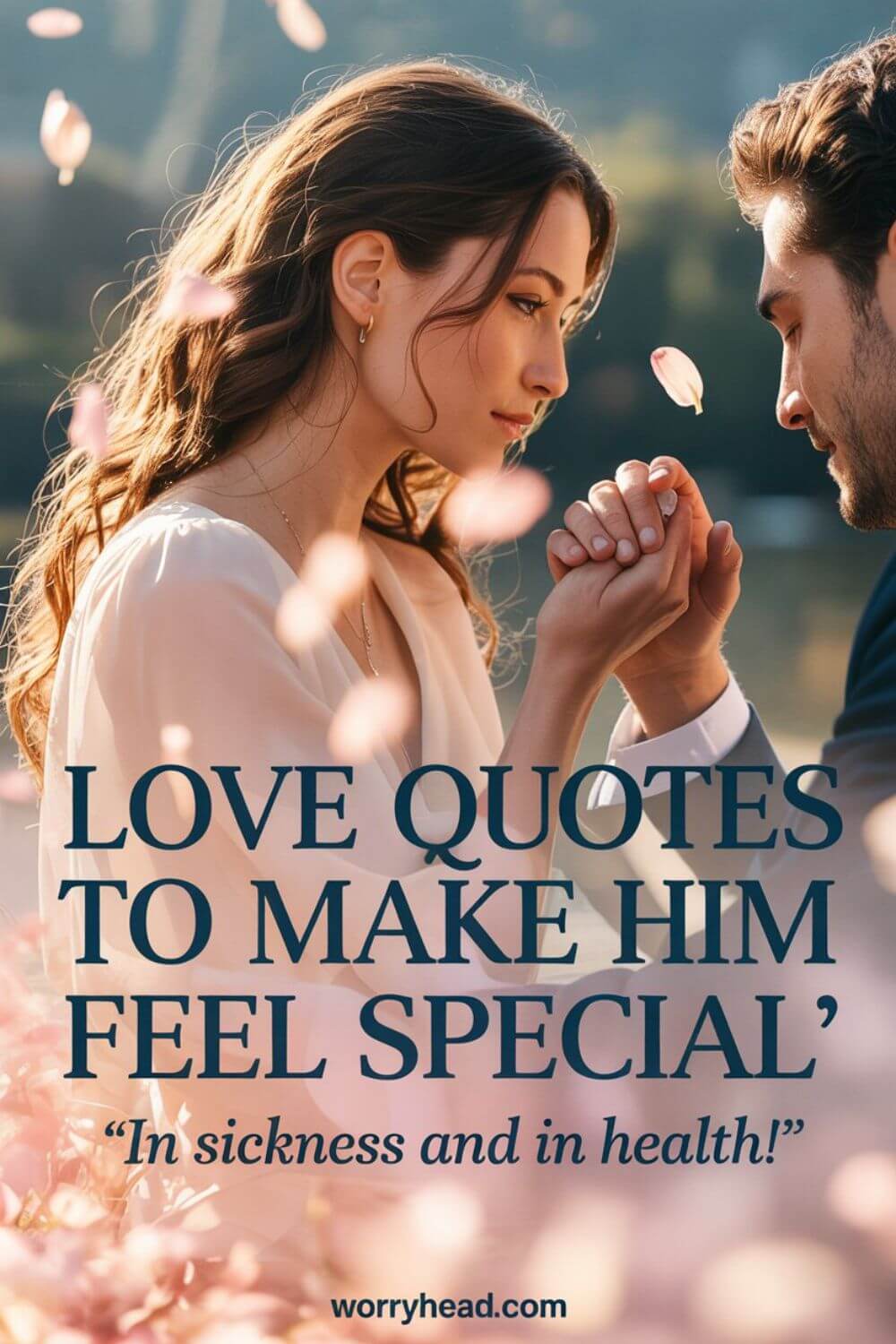 Love Quotes To Make Him Feel Special In Sickness and In Health 8
