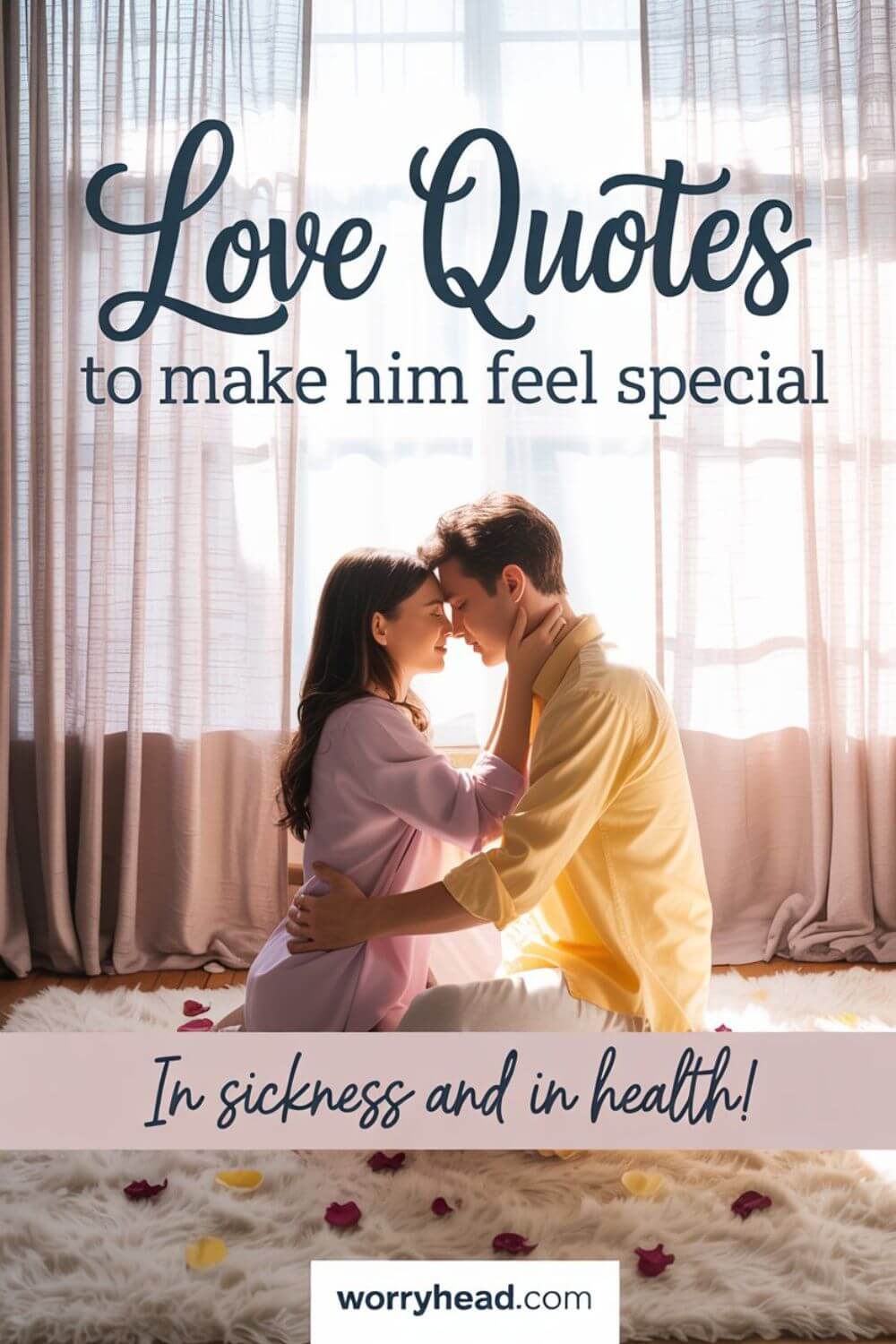 Love Quotes To Make Him Feel Special In Sickness and In Health 9