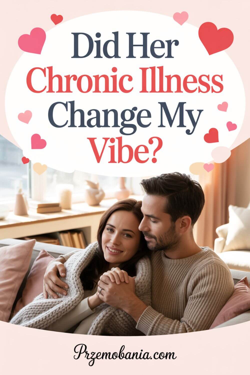 Did Her Chronic Illness Change My Vibe 5