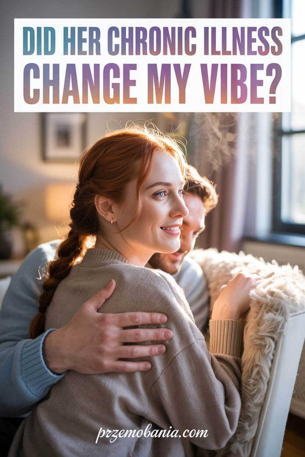 Did Her Chronic Illness Change My Vibe 8
