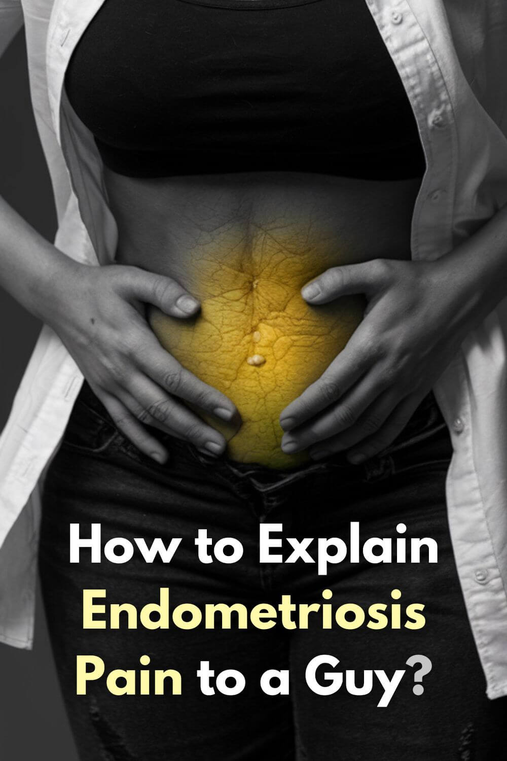 How to Explain Endometriosis Pain to a Guy 1