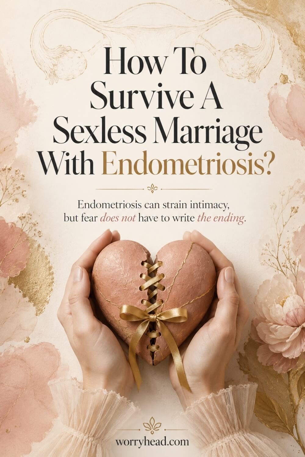 How to Survive a Sexless Marriage with Endometriosis 5