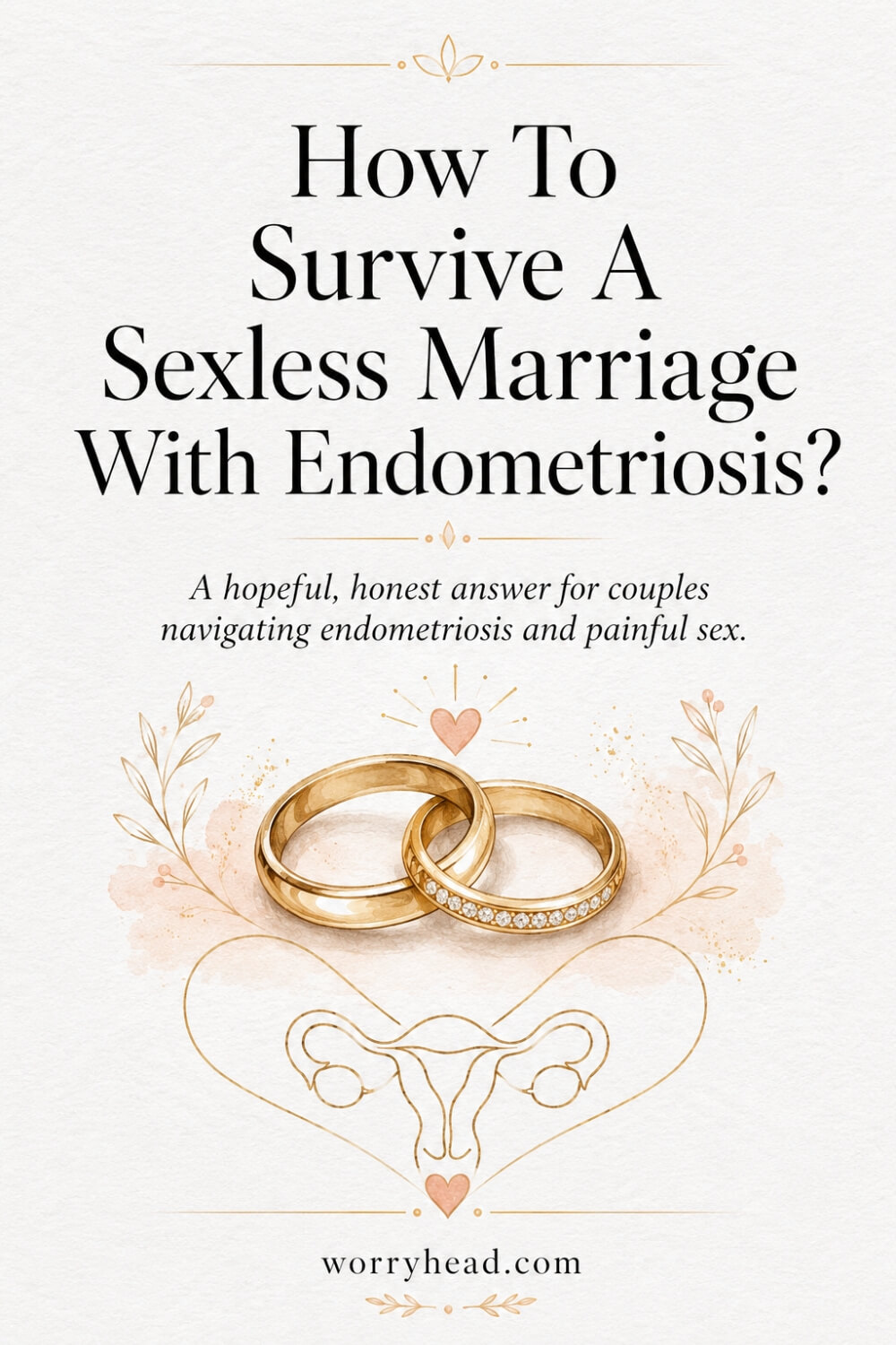 How to Survive a Sexless Marriage with Endometriosis 6