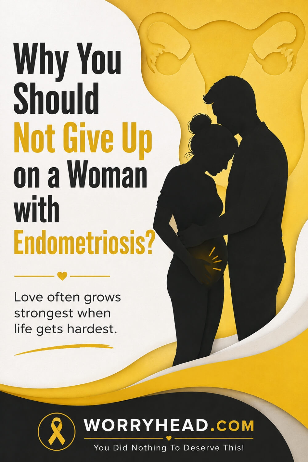 Why You Should Not Give Up on a Woman with Endometriosis 1