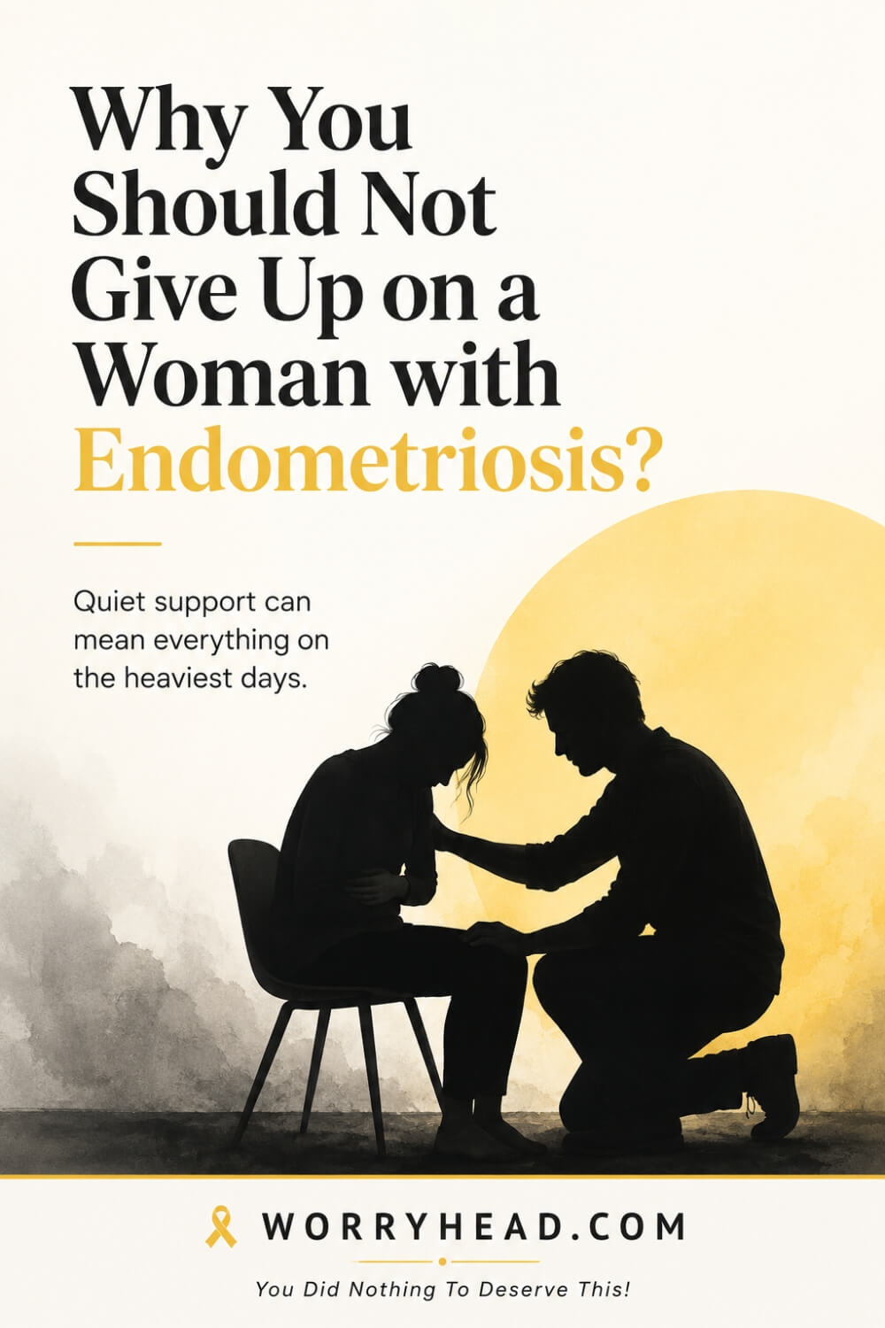 Why You Should Not Give Up on a Woman with Endometriosis 5