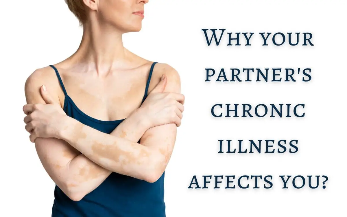 Why your partner's chronic illness affects you