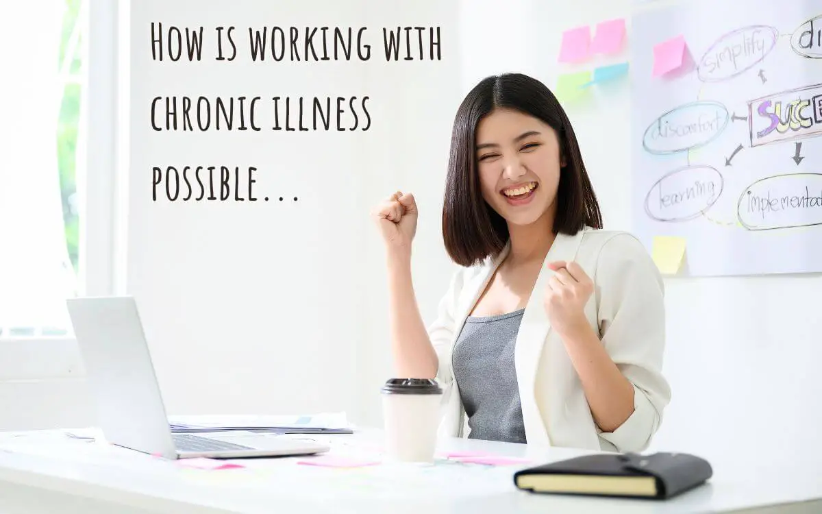 How is working with chronic illness possible