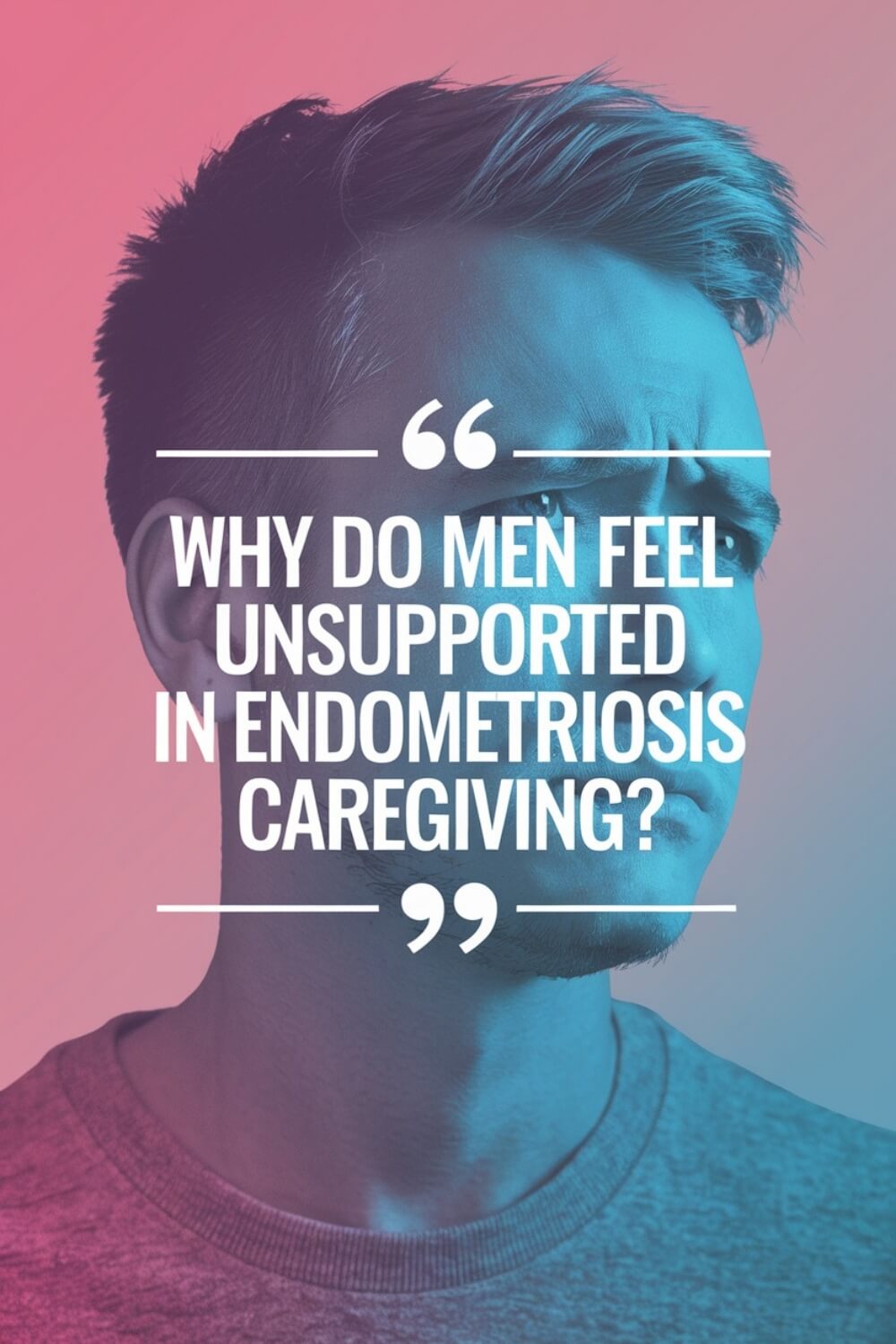 Men Feel Unsupported in Endometriosis Caregiving 1