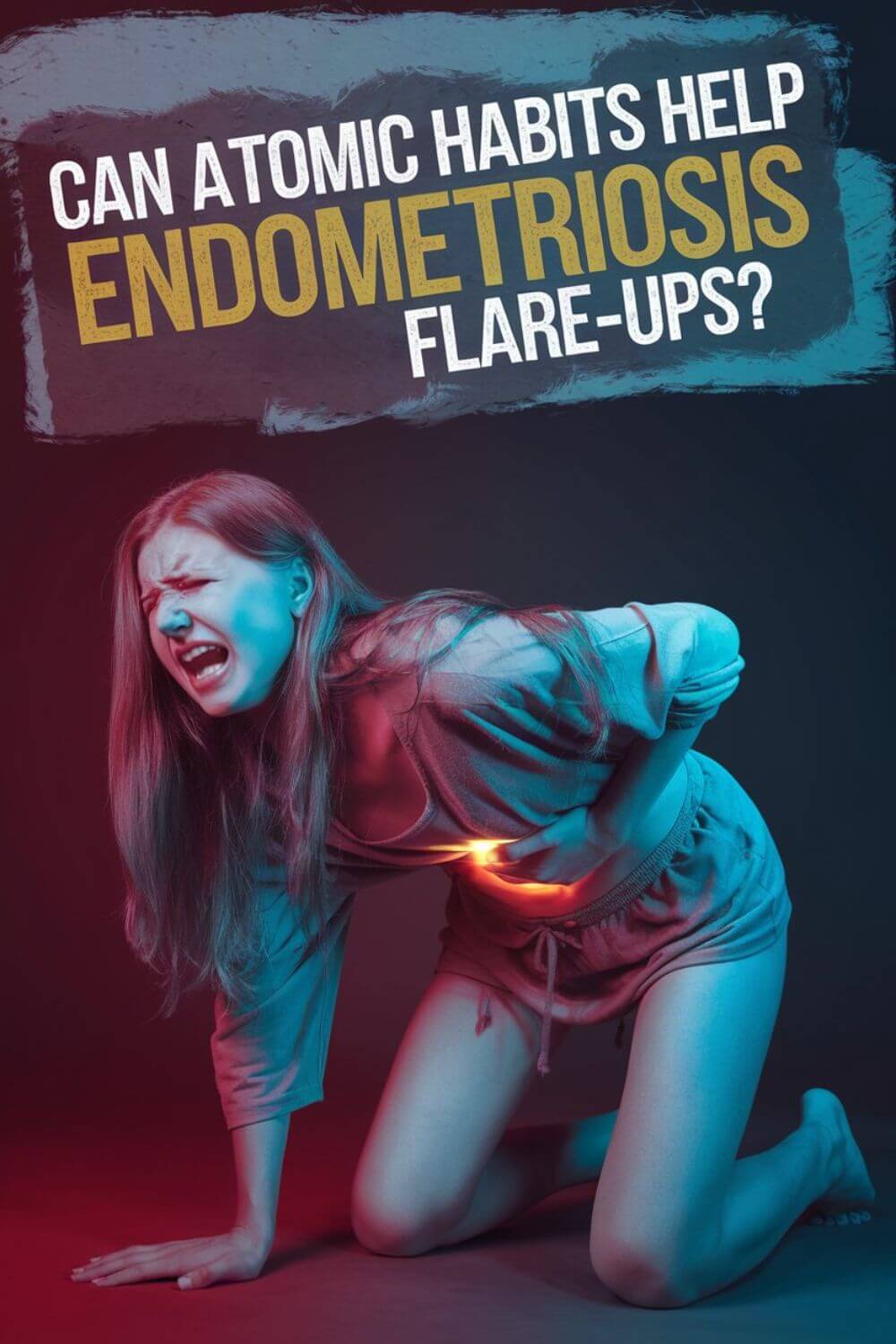 Can Atomic Habits Help Endometriosis Flare Ups