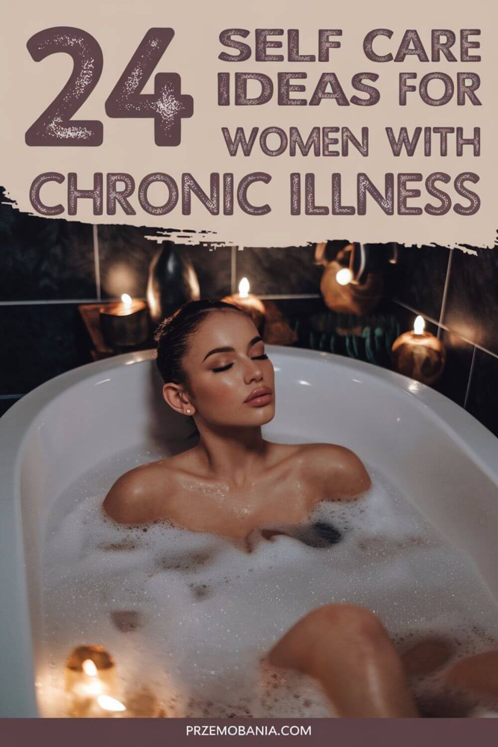 Self Care Ideas for Women with Chronic Illness 1