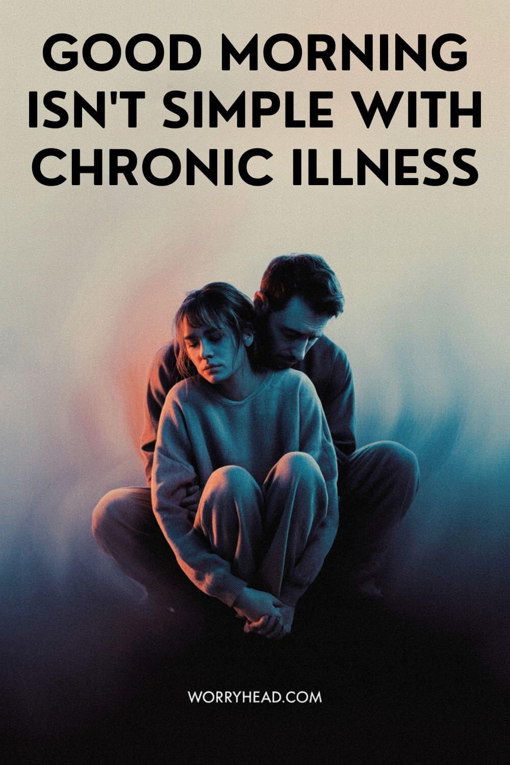 Good Morning Isn’t Simple with Chronic Illness 2