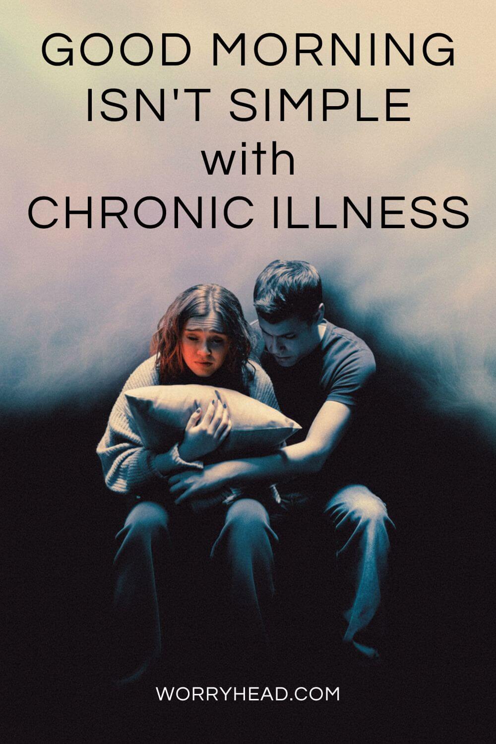 Good Morning Isn’t Simple with Chronic Illness 4
