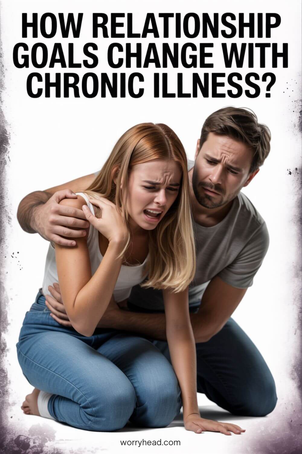 How Relationship Goals Change with a Chronic Illness 1