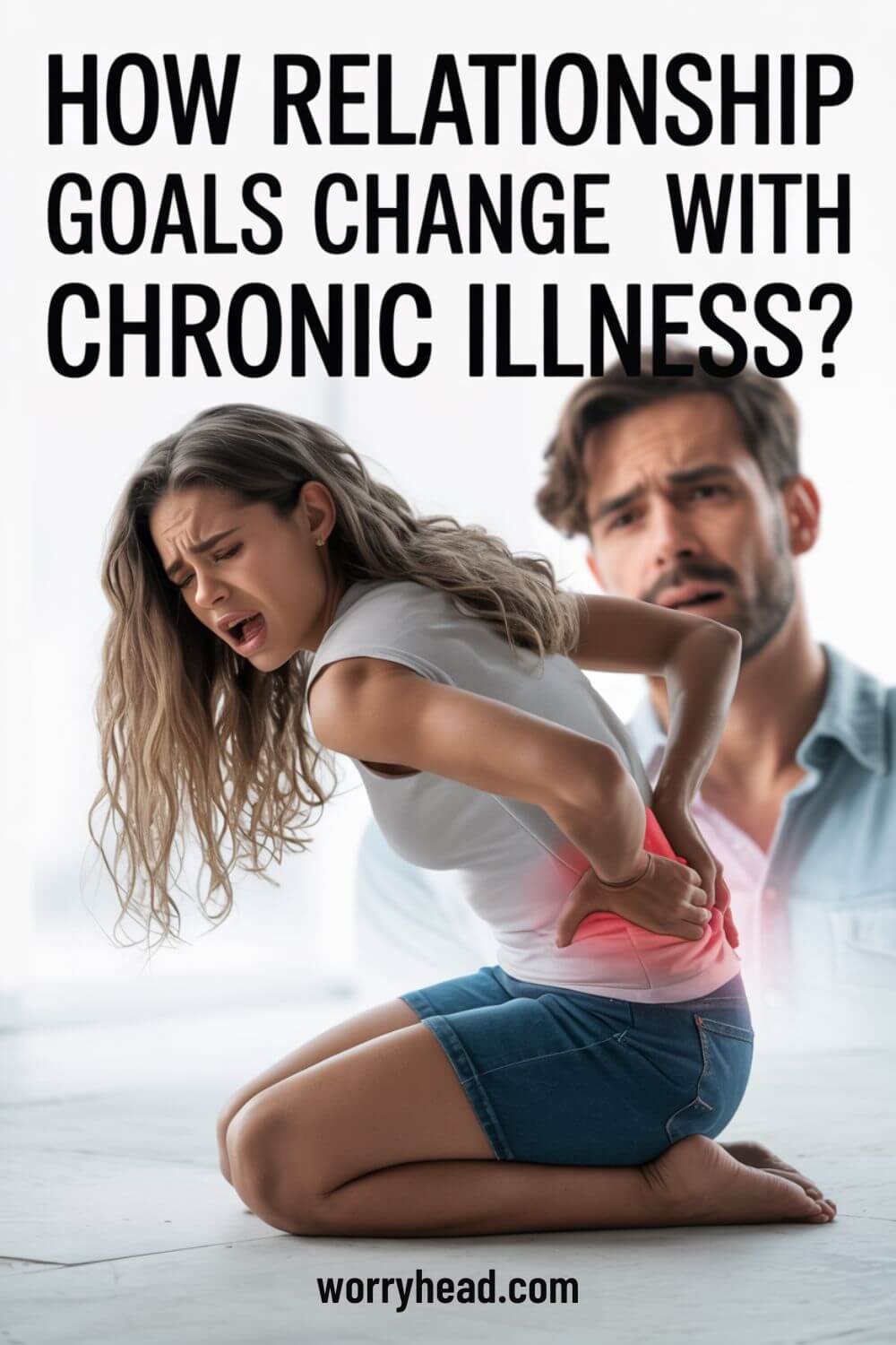 How Relationship Goals Change with a Chronic Illness 2