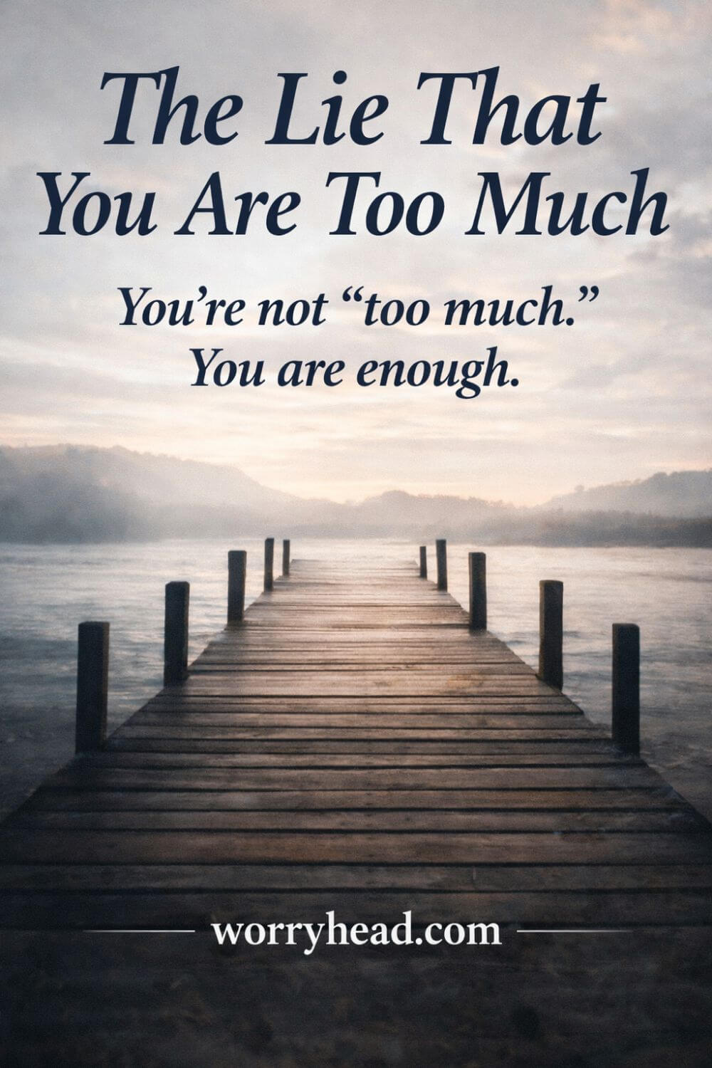 The Lie That You Are Too Much 4