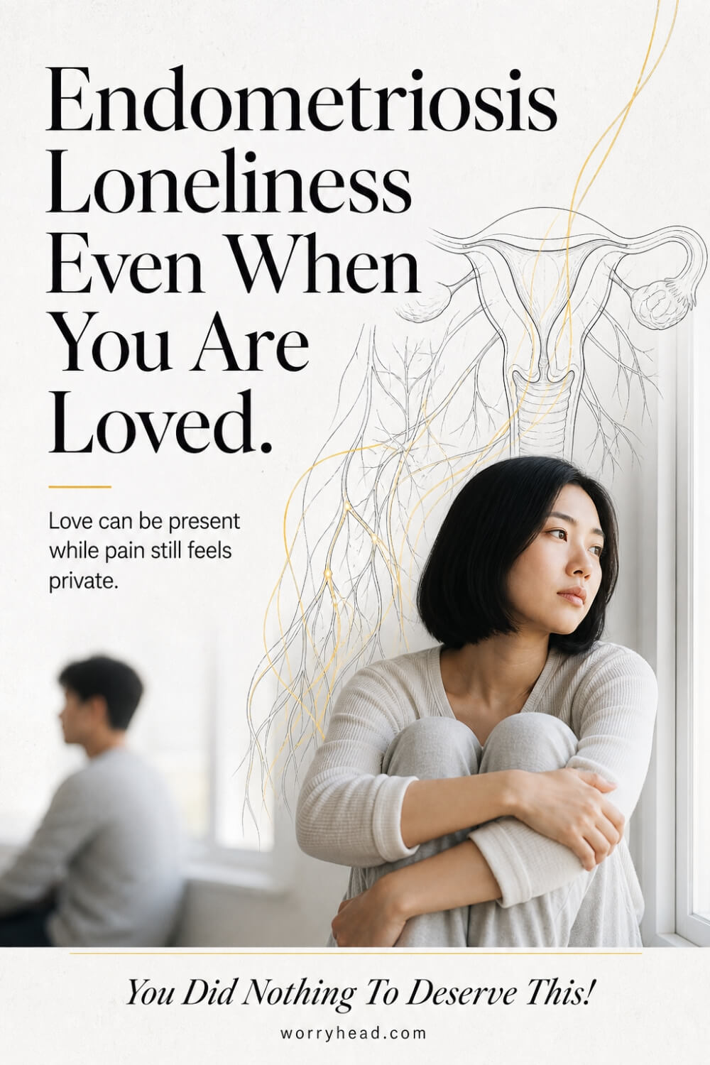 Endometriosis Loneliness Even When You Are Loved 3