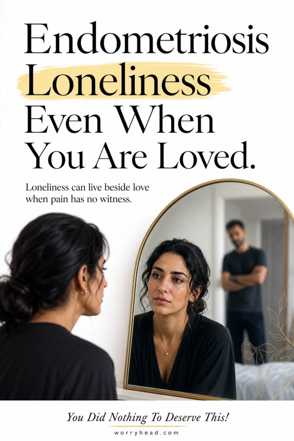Endometriosis Loneliness Even When You Are Loved 5