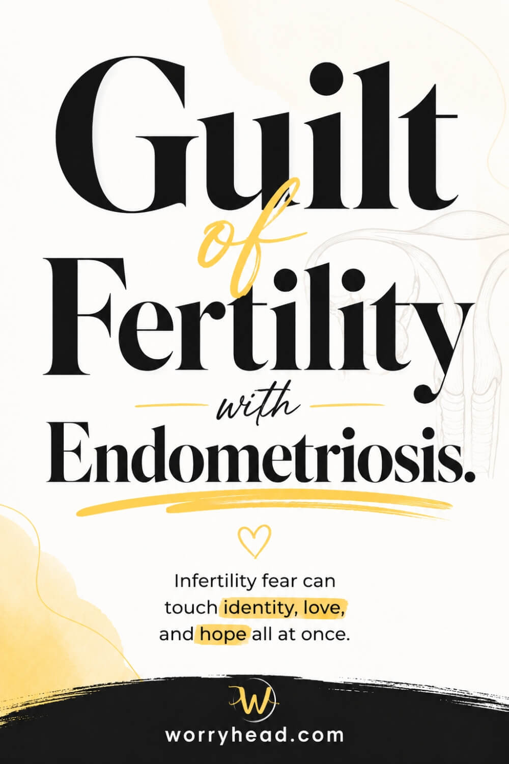 Guilt of Fertility with Endometriosis 5