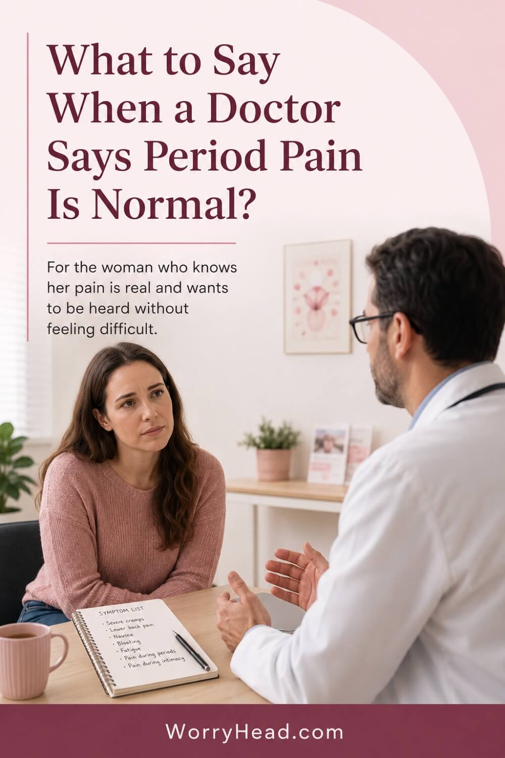 What to Say When a Doctor Says Period Pain Is Normal 2