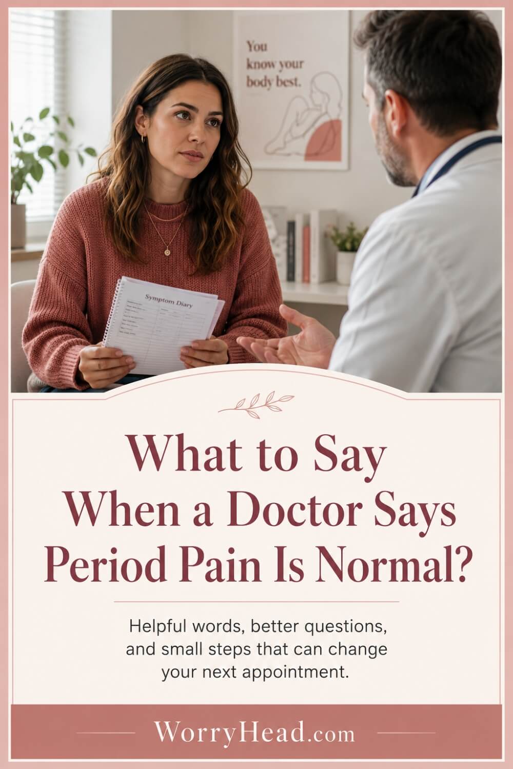 What to Say When a Doctor Says Period Pain Is Normal 5