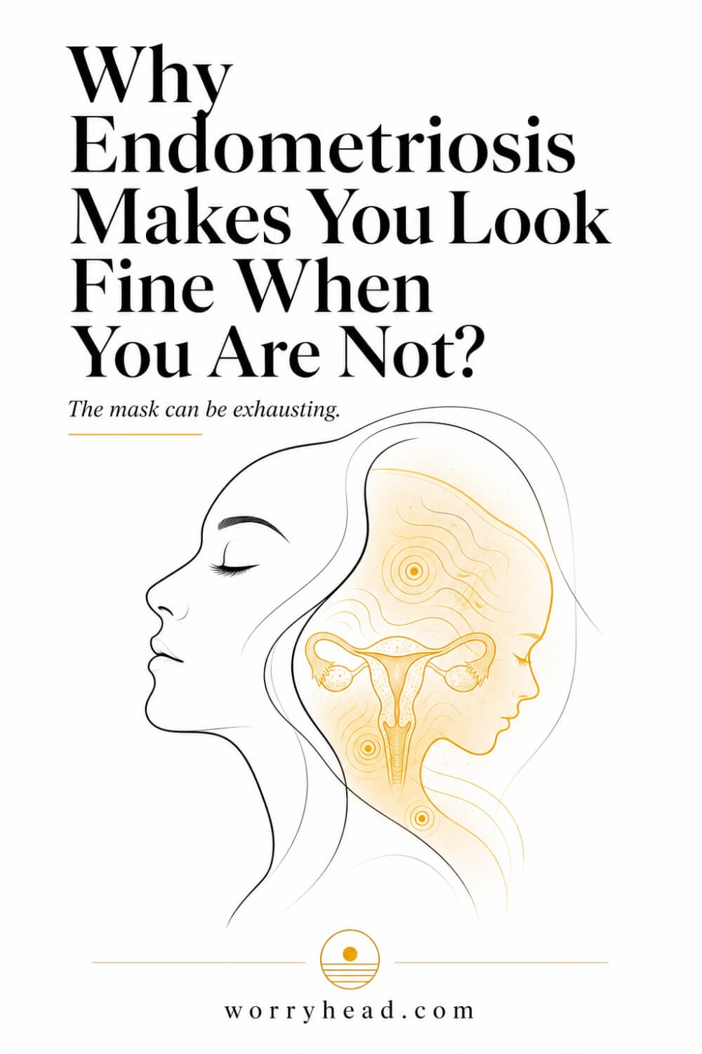 Why Endometriosis Makes You Look Fine When You Are Not 3