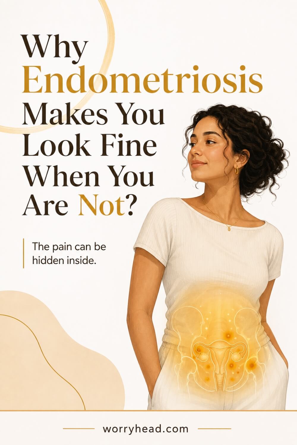 Why Endometriosis Makes You Look Fine When You Are Not 5