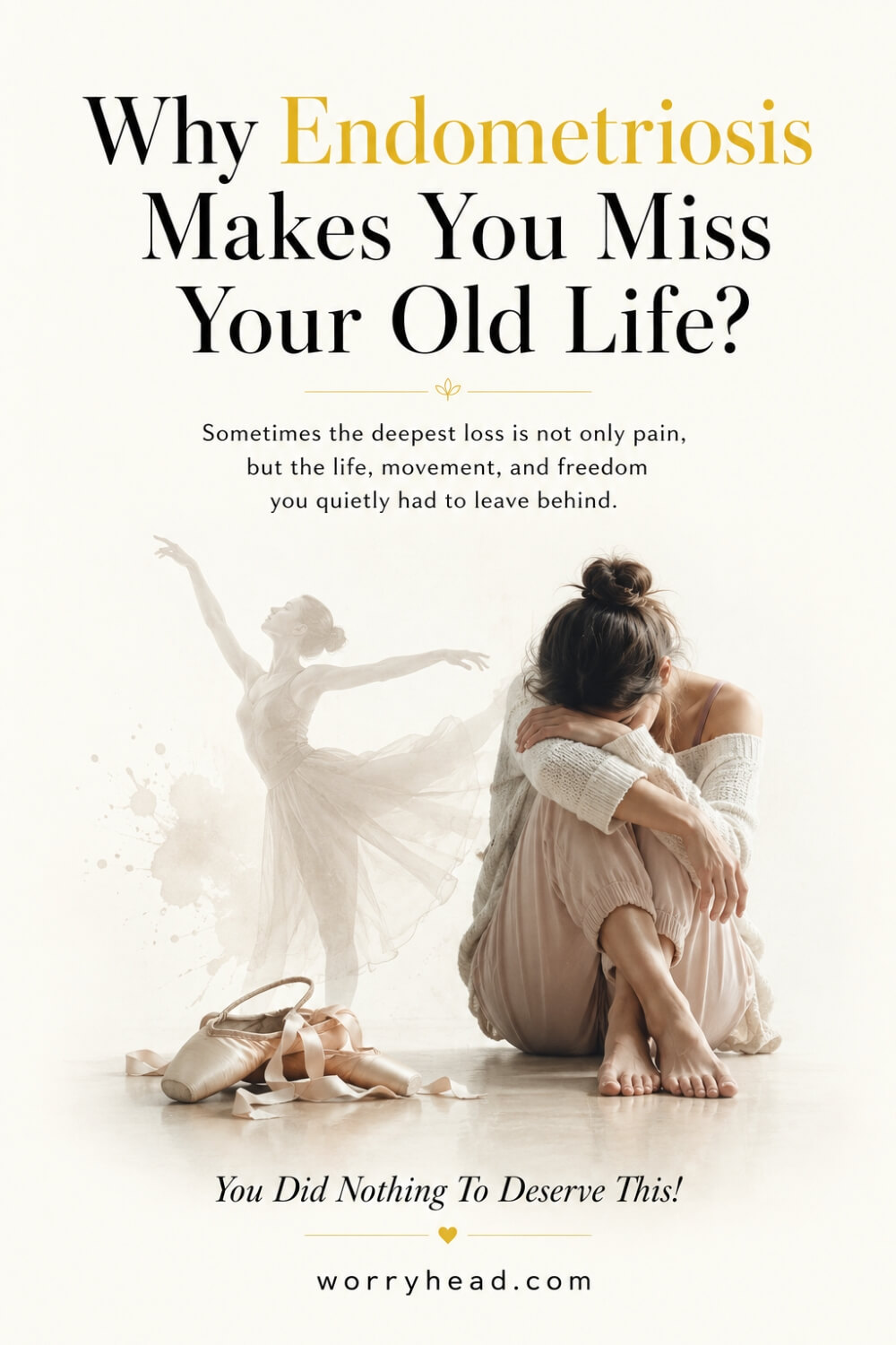 Why Endometriosis Makes You Miss Your Old Life 1