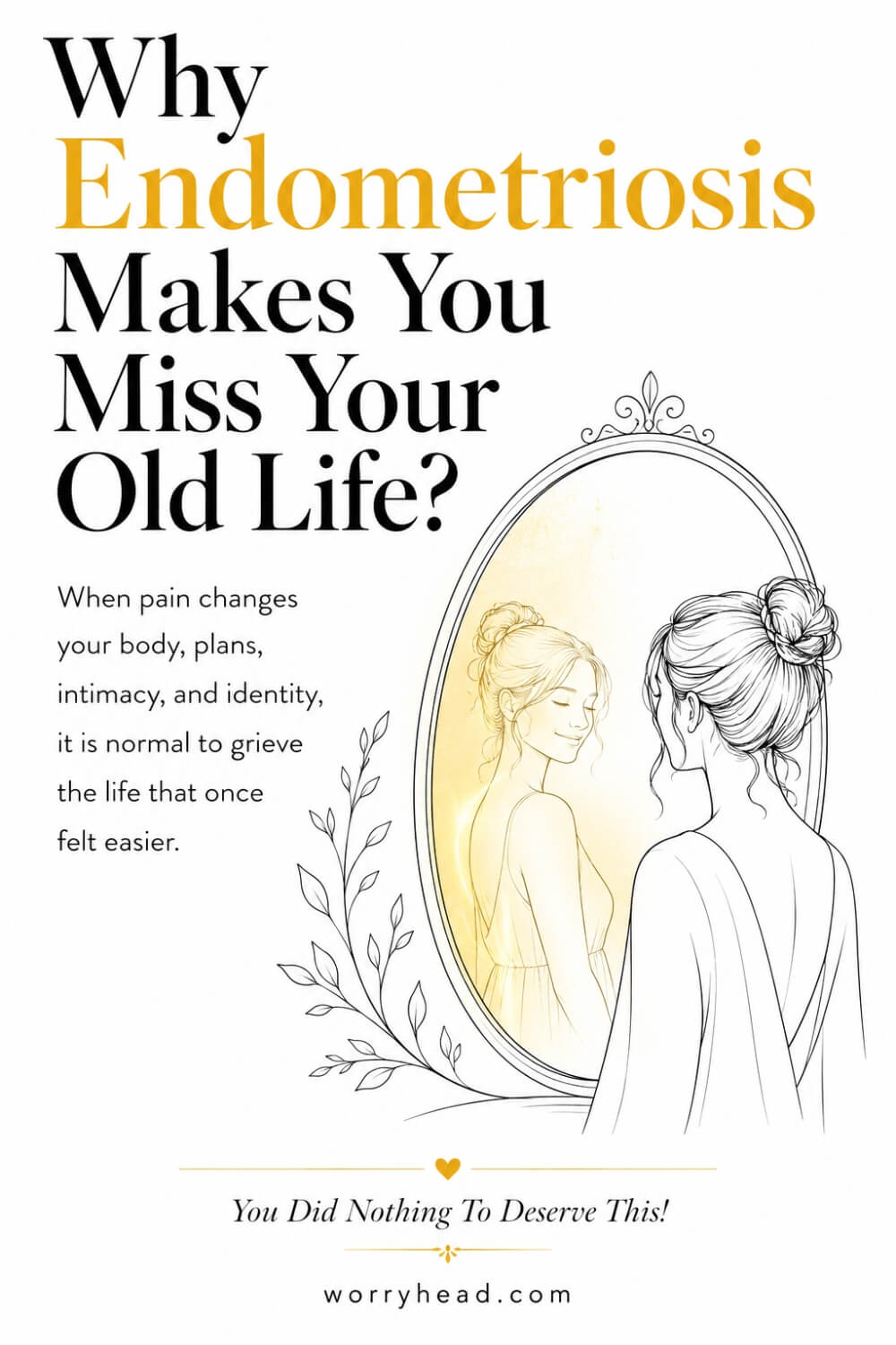 Why Endometriosis Makes You Miss Your Old Life 3