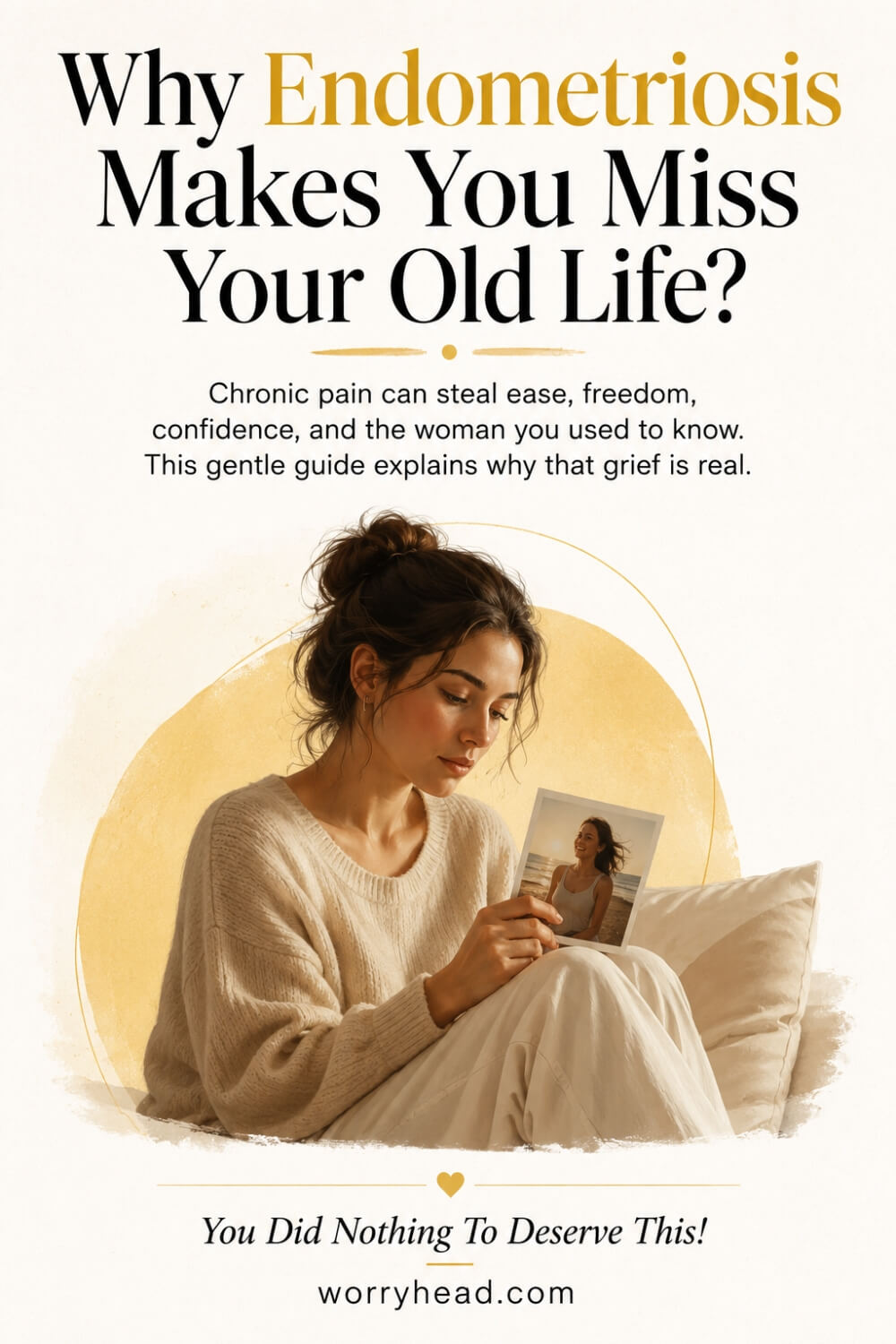 Why Endometriosis Makes You Miss Your Old Life 4