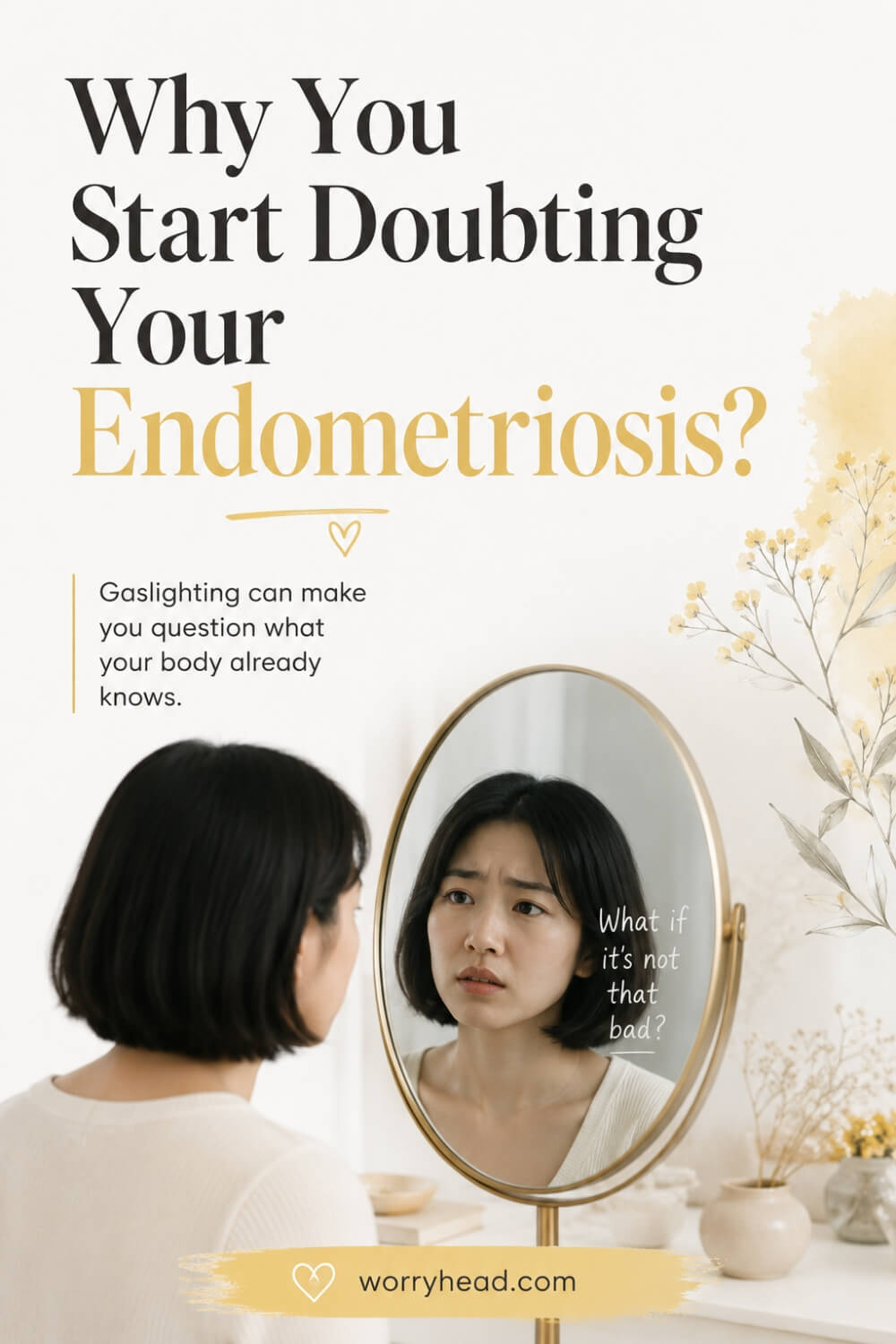 Why You Start Doubting Your Endometriosis 3
