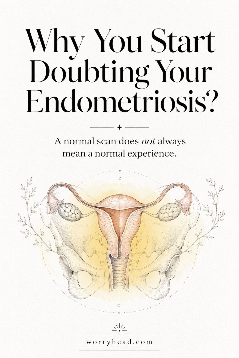 Why You Start Doubting Your Endometriosis 5