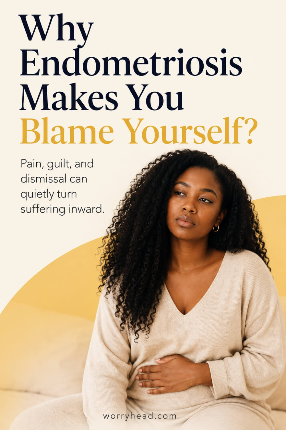 Why endometriosis can make you blame yourself 1