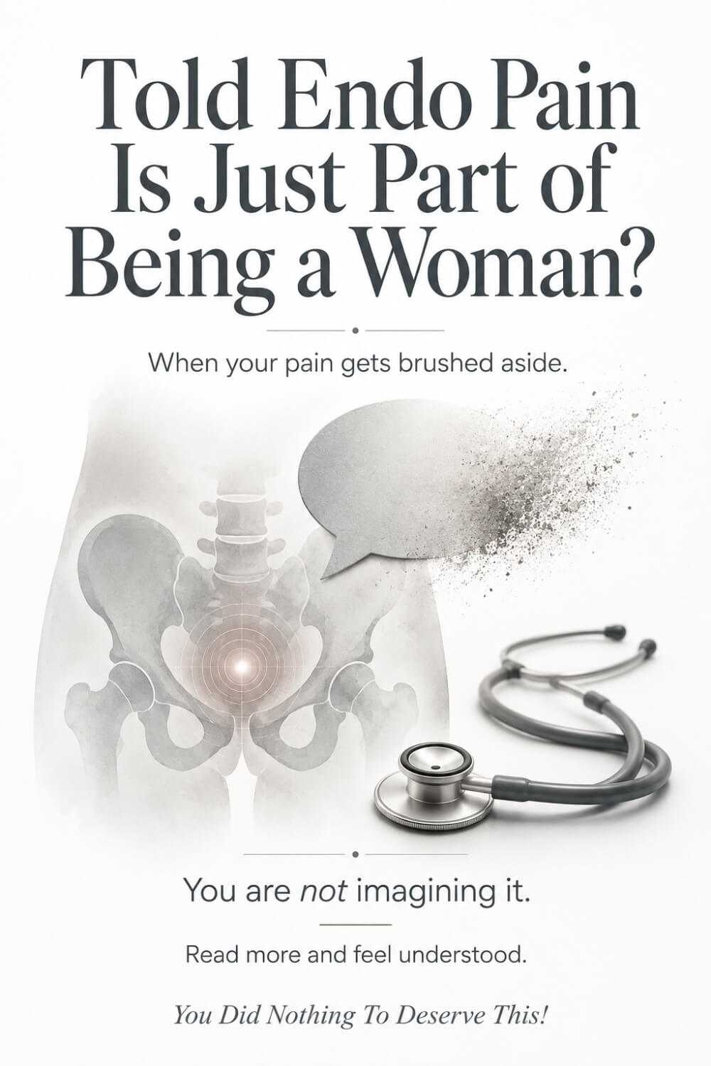Told Endo Pain Is Just Part of Being a Woman 1